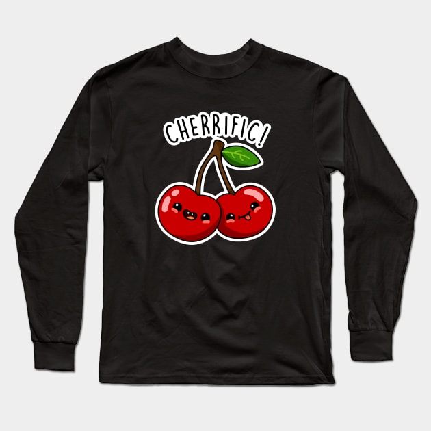 Cherrific Cute Cherry Pun Long Sleeve T-Shirt by punnybone